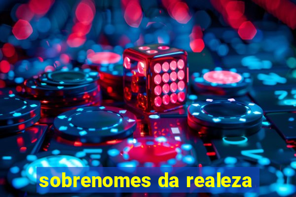 sobrenomes da realeza